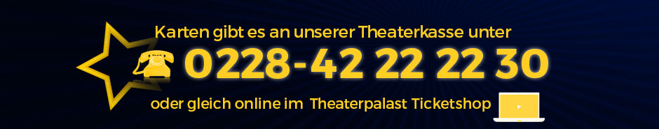 Ticketshop | Malentes Theater Palast Bonn