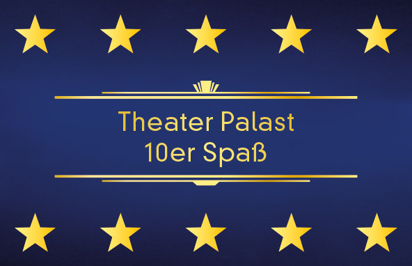 10er-Spaß Malentes Theater Palast Bonn